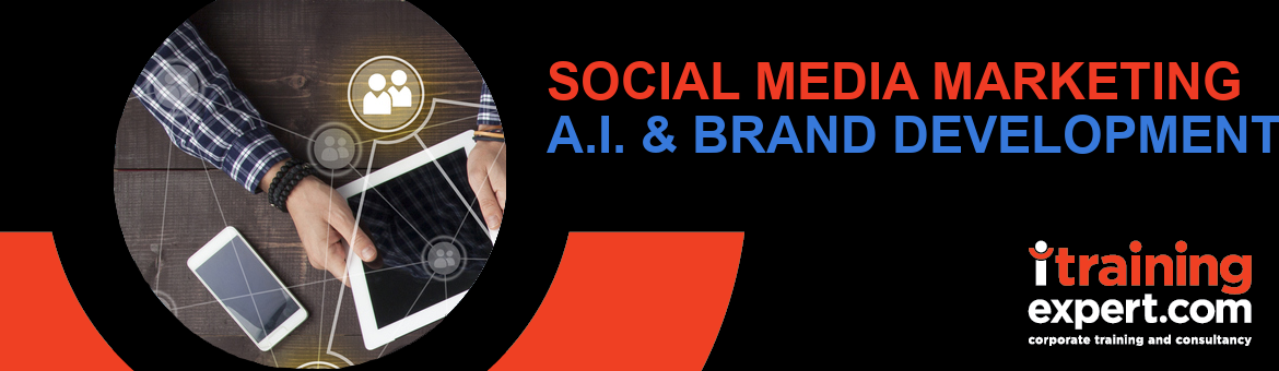 Social Media Marketing, AI and  Branding Development