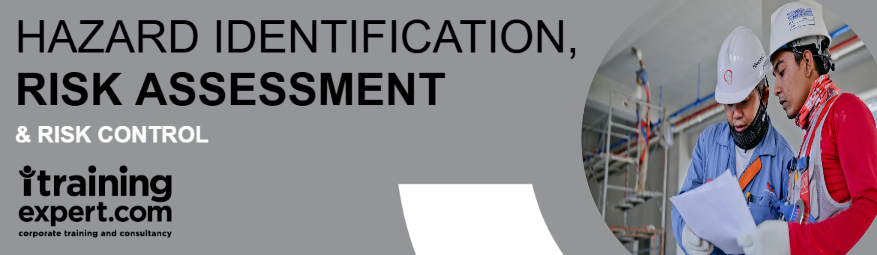 HIRARC; Hazard Identification, Risk Assessment and Risk Control