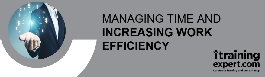 Managing Time and Increasing Work Efficiency