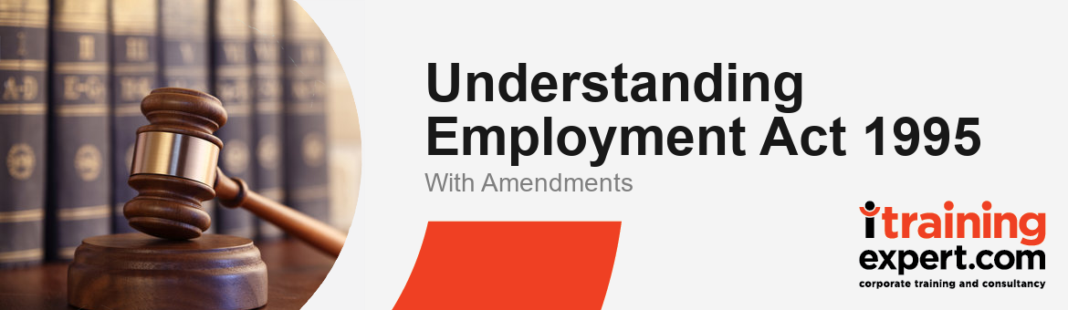Understanding Employment Act 1995 With Amendments