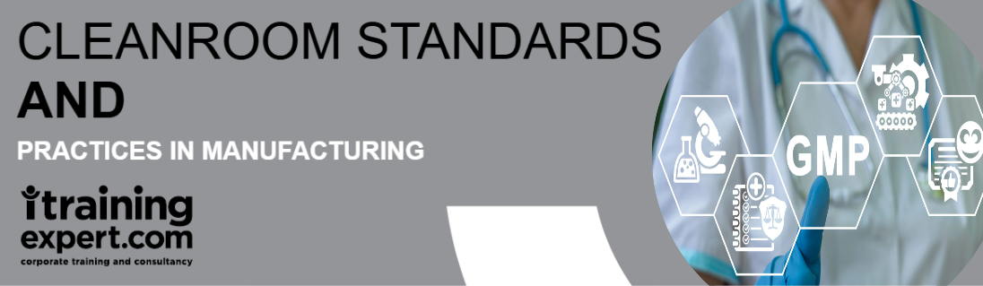 Cleanroom Standards and Practices in Manufacturing