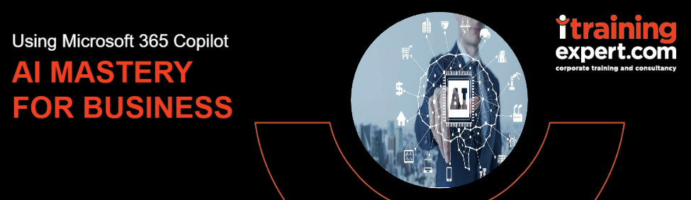 AI Mastery for Business : Using Microsoft 365 Copilot