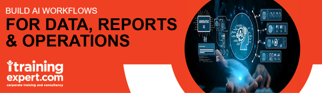 Build AI Workflows for Data, Reports & Operations - leadership training programme by iTrainingExpert