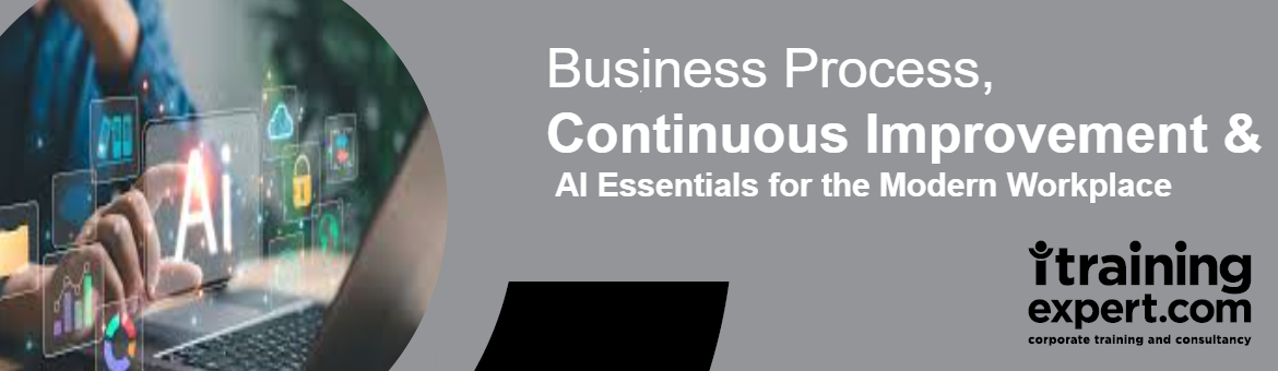 Business Process, Continuous Improvement & Productivity, and AI Essentials for the Modern Workplace