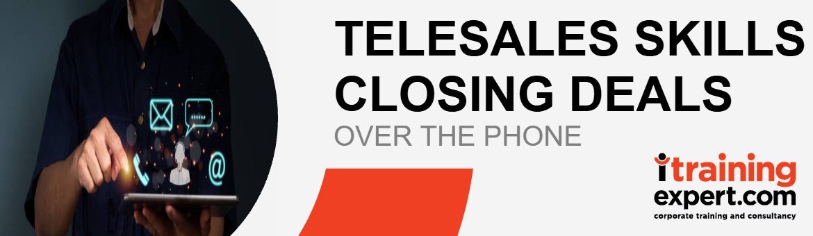 Telesales Skills: Closing Deals Over the Phone - leadership training programme by iTrainingExpert