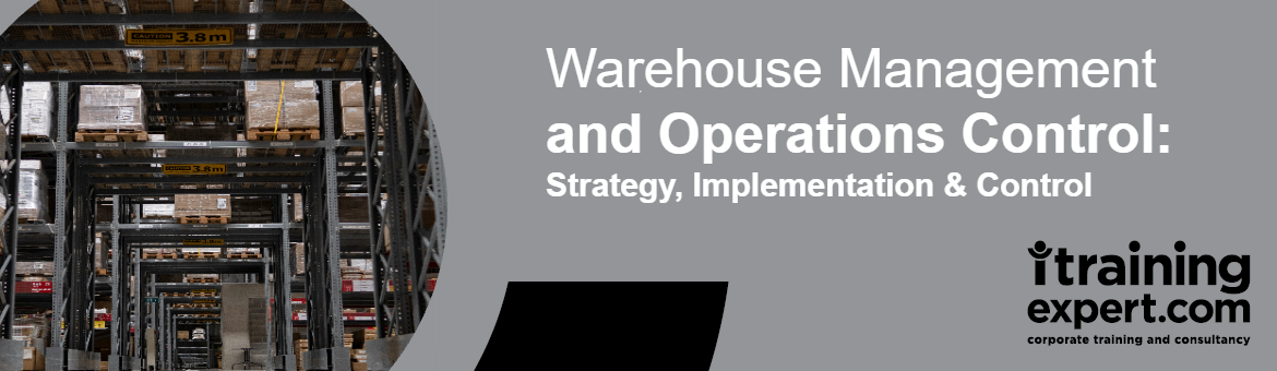 Warehouse Management and Operations Control: Strategy, Implementation & Control