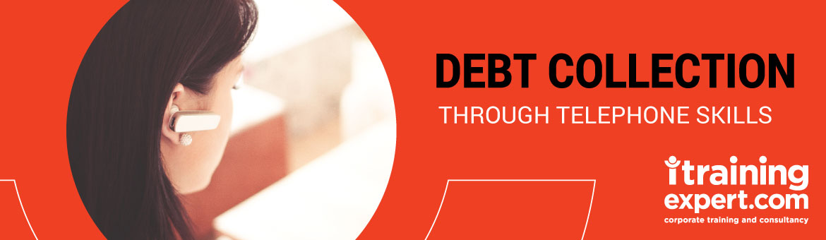 Debt Collection Through Telephone Skills