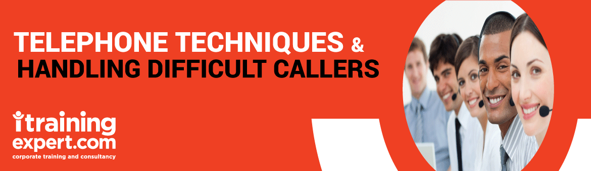 Telephone Techniques and Handling Difficult Callers